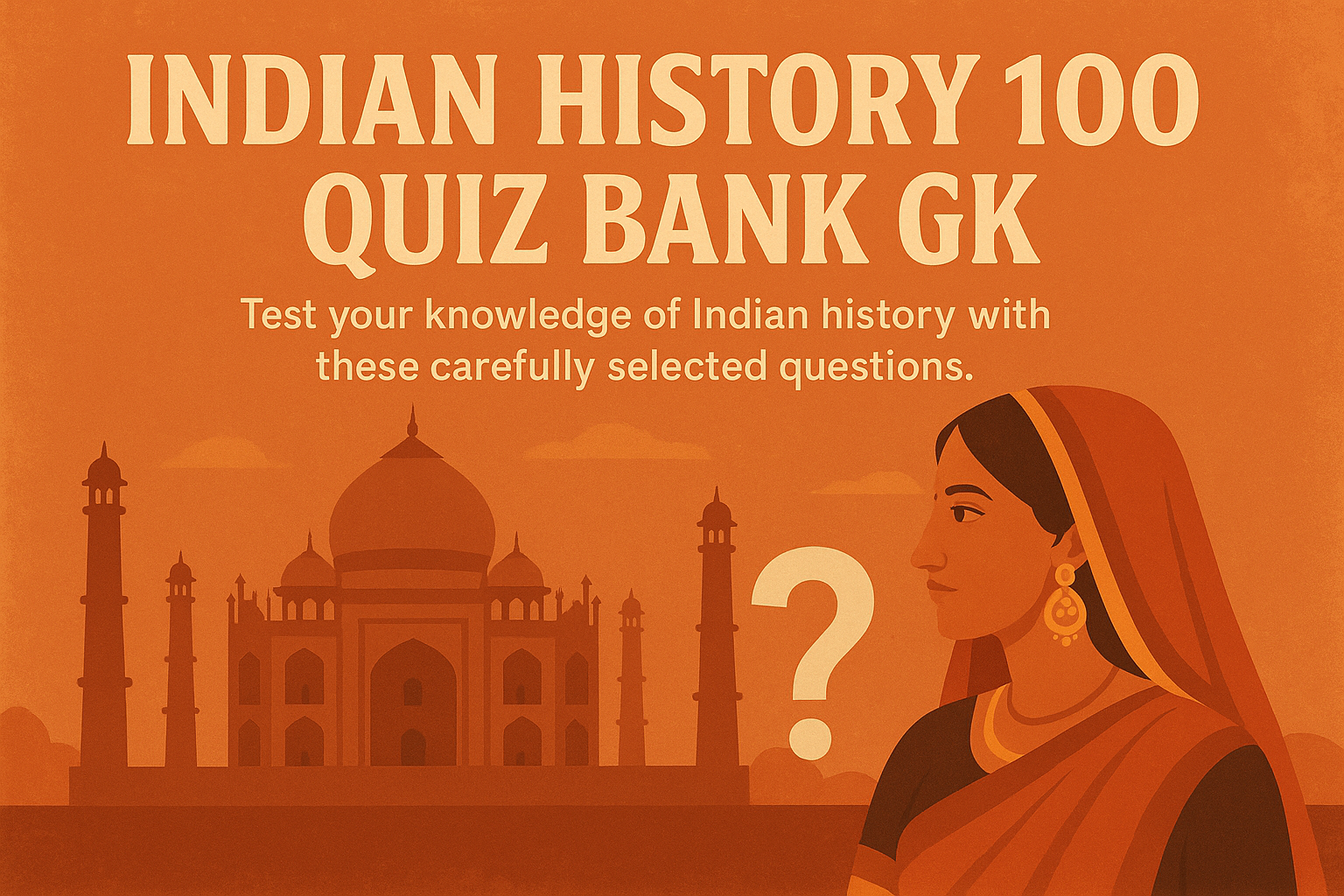 Indian History 100 Quiz Bank GK