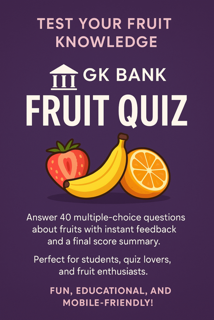 GK Bank – Fruit Quiz.